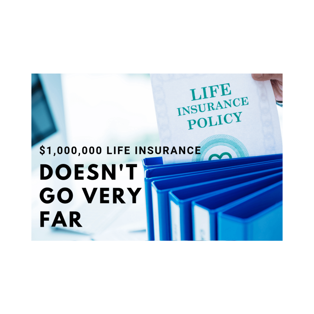 $1,000,0000 Life Insurance Doesn't Go Far graphic